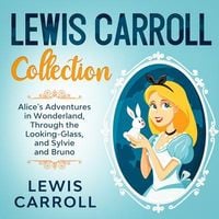 Produktbild: Lewis Carroll Collection - Alice's Adventures in Wonderland, Through the Looking-Glass, and Sylvie and Bruno