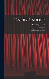 Produktbild: Harry Lauder: at Home and on Tour
