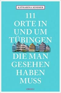 Produktbild: 111 Orte in T&uuml;bingen, die man gesehen haben muss