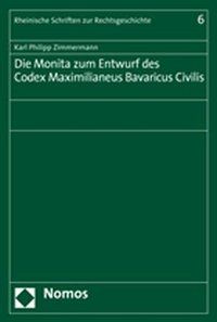 Produktbild: Die Monita zum Entwurf des Codex Maximilianeus Bavaricus Civilis