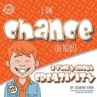 Produktbild: I Am Chance the Noble: a story about creativity (The Achievers - Level L)