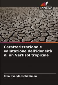 Produktbild: Caratterizzazione e valutazione dell'idoneit&agrave; di un Vertisol tropicale