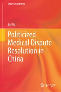 Produktbild: Politicized Medical Dispute Resolution in China