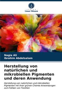 Produktbild: Herstellung von nat&uuml;rlichen und mikrobiellen Pigmenten und deren Anwendung
