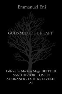 Produktbild: Udfriet Fra M&oslash;rkets Magt Dette Er Sand Historie Om En Afrikaner - Ex Heks Leveret Af
