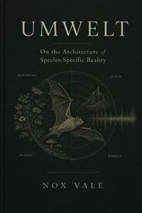 Produktbild: UMWELT: On the Architecture of Species-Specific Reality
