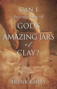 Produktbild: Can I Become One of God's Amazing Jars of Clay?