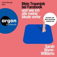 Produktbild: Mein Traumjob bei Facebook und wie ich alle meine Ideale verlor