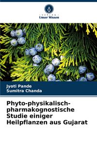 Produktbild: Phyto-physikalisch-pharmakognostische Studie einiger Heilpflanzen aus Gujarat