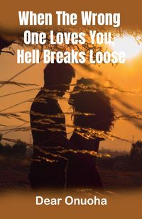 Produktbild: When The Wrong One Loves You, Hell Breaks Loose