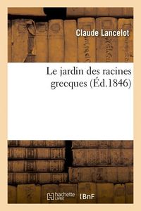 Produktbild: Le Jardin Des Racines Grecques (Ed.1846)