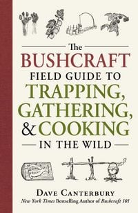 Produktbild: The Bushcraft Field Guide to Trapping, Gathering, and Cooking in the Wild