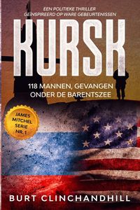 Produktbild: Kursk, 118 mannen, gevangen onder de Barentszee