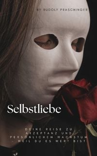 Produktbild: Selbstliebe - Deine Reise zu Akzeptanz und pers&ouml;nlichem Wachstum -