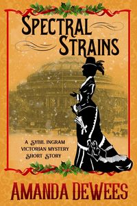 Produktbild: Spectral Strains (Sybil Ingram Victorian Mysteries, #3.1)