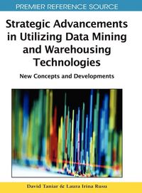 Produktbild: Strategic Advancements in Utilizing Data Mining and Warehousing Technologies