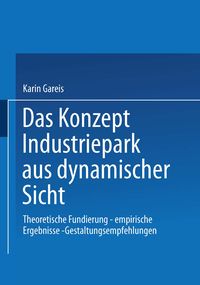 Produktbild: Das Konzept Industriepark aus dynamischer Sicht