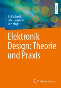 Bild vom Artikel Elektronik Design: Theorie und Praxis vom Autor Ralf Schmidt