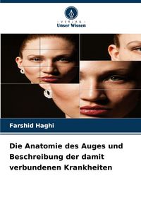 Produktbild: Die Anatomie des Auges und Beschreibung der damit verbundenen Krankheiten