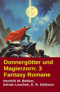 Produktbild: Donnerg&ouml;tter und Magierzorn: 3 Fantasy Romane