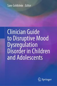 Produktbild: Clinician Guide to Disruptive Mood Dysregulation Disorder in Children and Adolescents