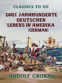 Produktbild: Drei Jahrhunderte deutschen Lebens in Amerika