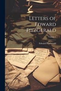 Produktbild: Letters of Edward FitzGerald; Volume 1