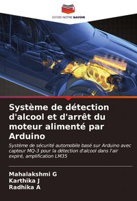 Produktbild: Syst&egrave;me de d&eacute;tection d'alcool et d'arr&ecirc;t du moteur aliment&eacute; par Arduino