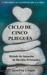 Produktbild: Ciclo De Cinco Pliegues - M&eacute;todo de Sanaci&oacute;n de Heridas Personales