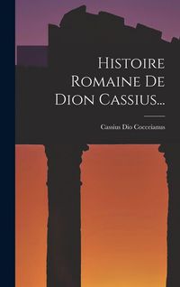 Produktbild: Histoire Romaine De Dion Cassius...