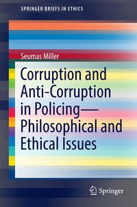 Produktbild: Corruption and Anti-Corruption in Policing-Philosophical and Ethical Issues