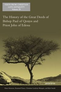 Produktbild: The History of the Great Deeds of Bishop Paul of Qentos and Priest John of Edessa