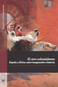 Produktbild: El otro colonialismo : Espa&ntilde;a y &Aacute;frica, entre imaginaci&oacute;n e historia