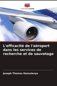 Produktbild: L'efficacit&eacute; de l'a&eacute;roport dans les services de recherche et de sauvetage