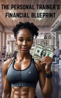 Produktbild: The Personal Trainer's Financial Blueprint