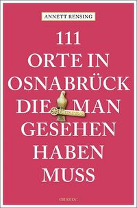 Produktbild: 111 Orte in und um Osnabr&uuml;ck, die man gesehen haben muss