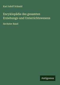 Produktbild: Encyklop&auml;die des gesamten Erziehungs-und Unterrichtswesens