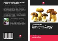 Produktbild: Cogumelos: (Import&acirc;ncia, Pragas e Doen&ccedil;as, seu Manejo)