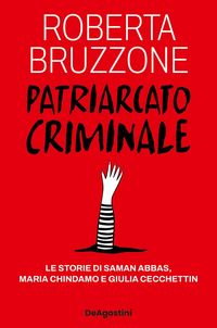 Produktbild: Patriarcato criminale. Le storie di Saman Abbas, Maria Chindamo e Giulia Cecchettin
