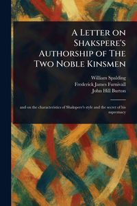 Produktbild: A Letter on Shakspere's Authorship of The Two Noble Kinsmen
