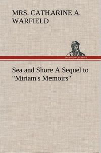 Produktbild: Sea and Shore A Sequel to "Miriam's Memoirs"