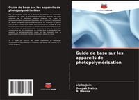 Produktbild: Guide de base sur les appareils de photopolym&eacute;risation
