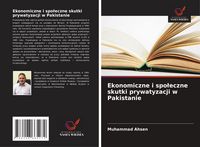 Produktbild: Ekonomiczne i spo&iquest;eczne skutki prywatyzacji w Pakistanie