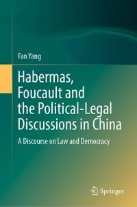Produktbild: Habermas, Foucault and the Political-Legal Discussions in China