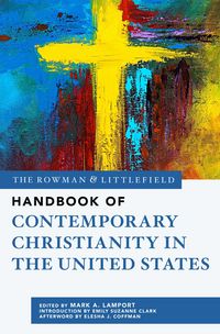 Produktbild: The Rowman & Littlefield Handbook of Contemporary Christianity in the United States