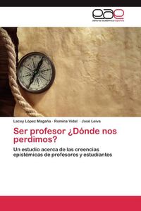 Produktbild: Ser profesor &iquest;D&oacute;nde nos perdimos?
