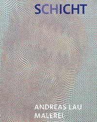 Produktbild: Andreas Lau &ndash; SCHICHT/SICHT Malerei