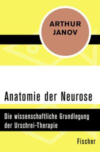 Bild vom Artikel Anatomie der Neurose vom Autor Arthur Janov