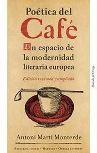 Produktbild: Po&eacute;tica del caf&eacute; : un espacio de la modernidad literaria europea