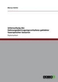 Produktbild: Untersuchung des Dehnungs&uuml;bertragungsverhaltens geklebter faseroptischer Sensoren